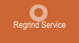 Regrind Service